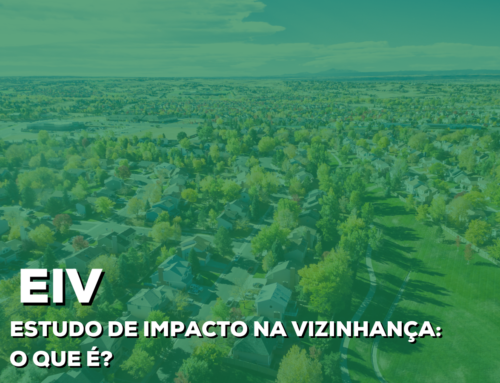 (EIV) Estudo de Impacto de Vizinhança: o que é?