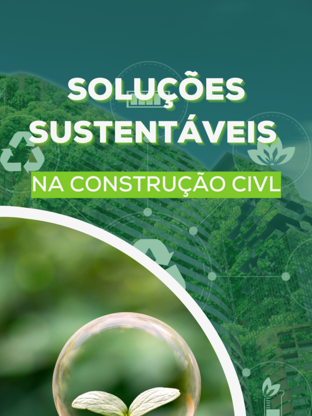 Soluções Sustentáveis na Construção Civil