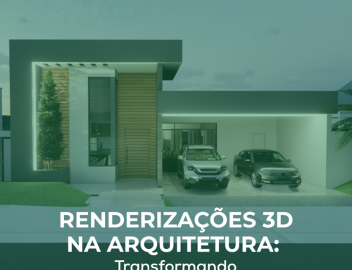 Renderizações 3D na Arquitetura: Transformando Ideias em Realidade