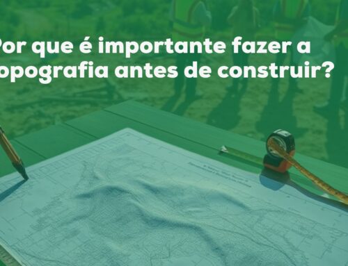 Por que é importante fazer a topografia antes de construir?